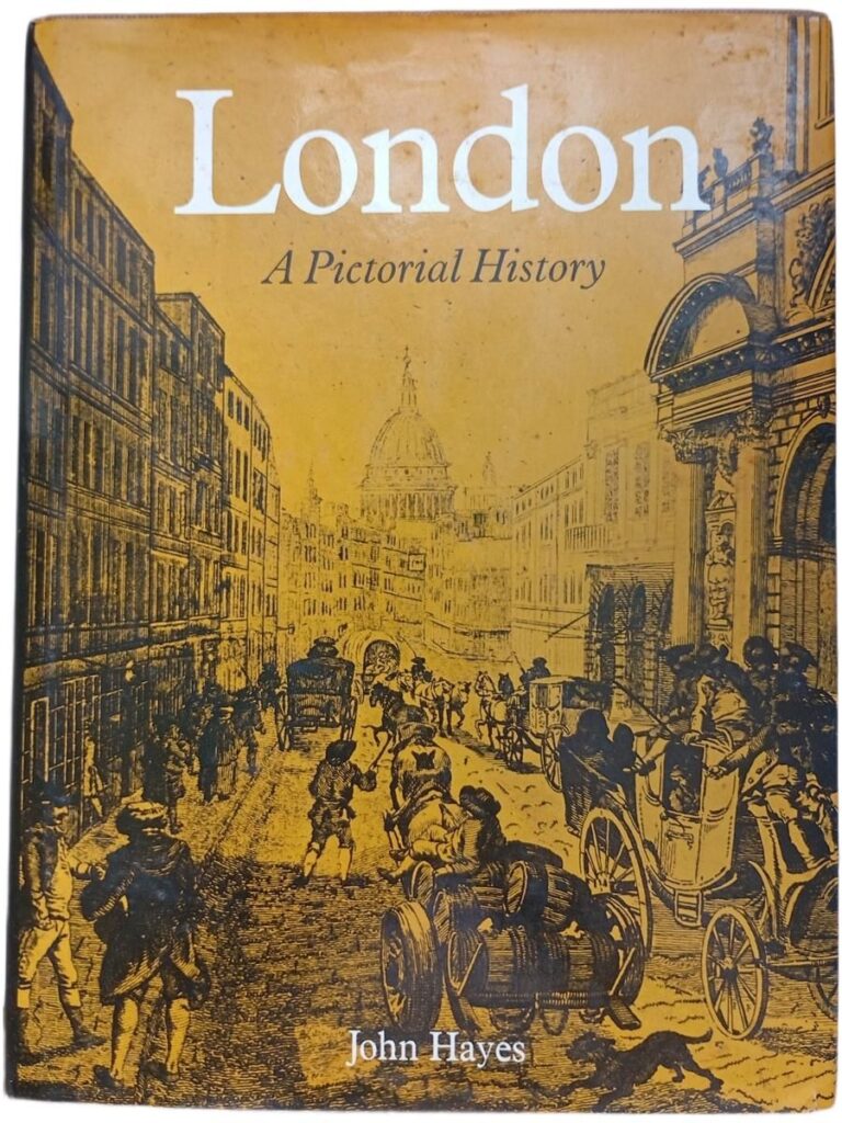 John Hayes. London. A Pictorial History (Лондон: иллюстрированная история)